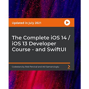The Complete iOS 14 / iOS 13 Developer Course - and SwiftUI [Video]