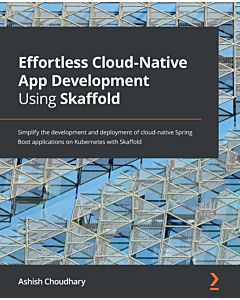 Effortless Cloud-Native App Development Using Skaffold