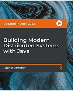 Building Modern Distributed Systems with Java [Video]