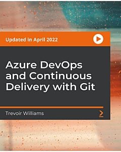 Azure DevOps and Continuous Delivery With Git [Video]