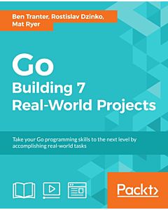 Go: Building 7 Real-World Projects
