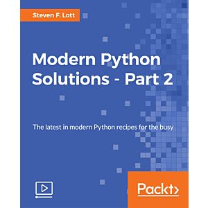 Modern Python Solutions - Part 2 [Video]