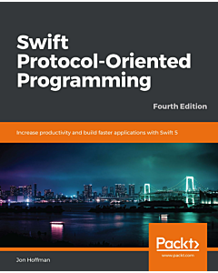 Swift Protocol-Oriented Programming - Fourth Edition