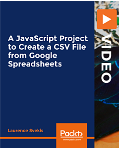 A JavaScript Project to Create a CSV File from Google Spreadsheets [Video]
