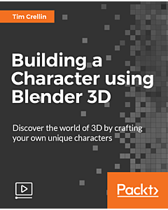 Building a Character using Blender 3D [Video]