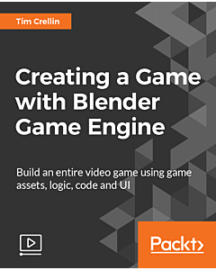 Creating a Game with Blender Game Engine [Video]