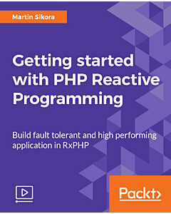 Getting started with PHP Reactive Programming [Video]