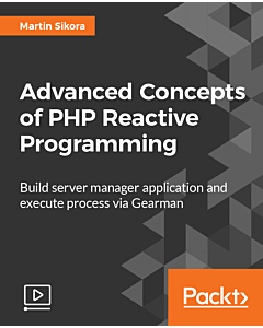 Advanced Concepts of PHP Reactive Programming [Video]