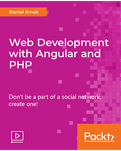 Web Development with Angular and PHP [Video]