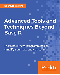 Advanced Tools and Techniques Beyond Base R [Video]
