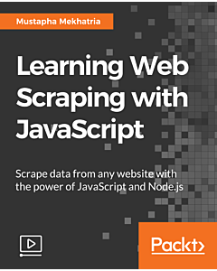 Learning Web Scraping with JavaScript [Video]