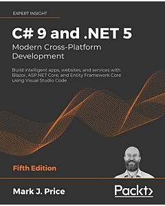 C# 9 and .NET 5 – Modern Cross-Platform Development - Fifth Edition