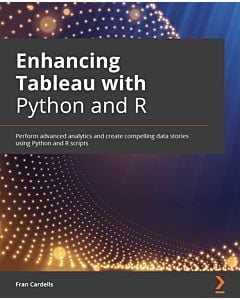 Enhancing Tableau with Python and R