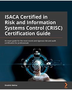 ISACA Certified in Risk and Information Systems Control (CRISC) Certification Guide