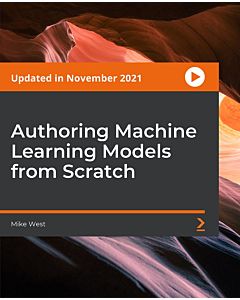 Authoring Machine Learning Models from Scratch [Video]