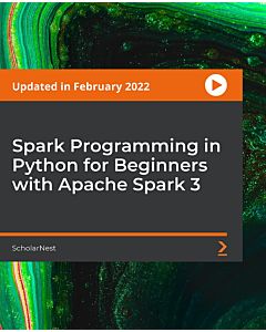 Spark Programming in Python for Beginners with Apache Spark 3 [Video]