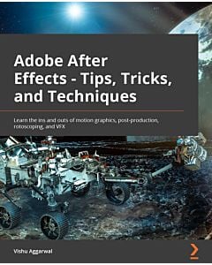 Adobe After Effects - Tips, Tricks, and Techniques