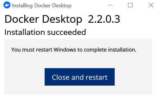 Figure 1.9 – Docker installation complete confirmation screen
