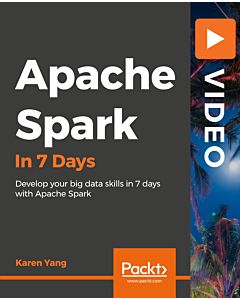 Apache Spark in 7 Days [Video]