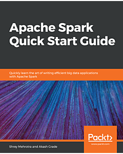 Apache Spark Quick Start Guide