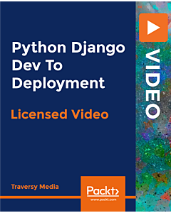 Python Django Dev To Deployment [Video]