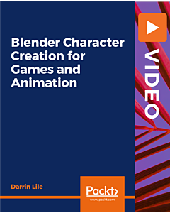 Blender Character Creation for Games and Animation [Video]