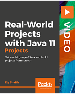 Real-World Projects with Java 11 [Video]