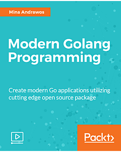 Modern Golang Programming [Video]
