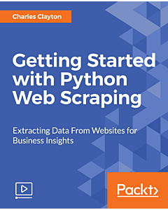 Getting Started with Python Web Scraping [Video]