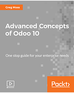 Advanced Concepts of Odoo 10 [Video]