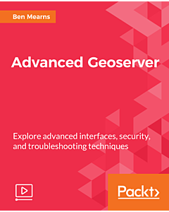 Advanced Geoserver [Video]