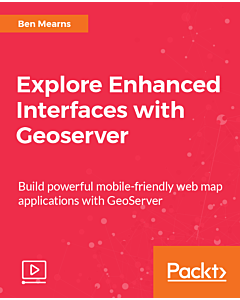 Explore Enhanced Interfaces with Geoserver [Video]