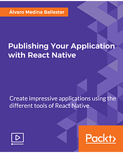 Publishing Your Application with React Native [Video]