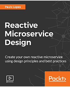 Reactive Microservice Design [Video]