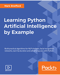 Learning Python Artificial Intelligence by Example [Video]
