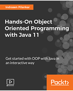 Hands-On Object Oriented Programming with Java 11 [Video]