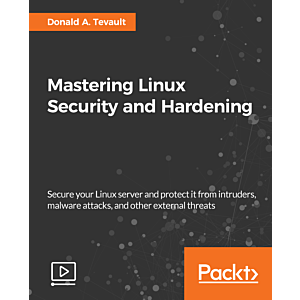 Mastering Linux Security and Hardening [Video]