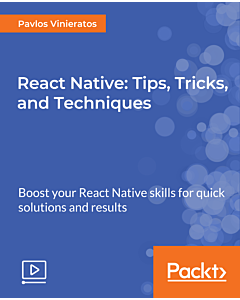 React Native: Tips, Tricks, and Techniques [Video]