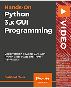 Hands-On Python 3.x GUI Programming [Video]